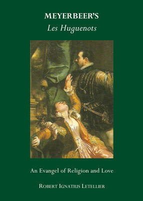 Meyerbeer’s Les Huguenots