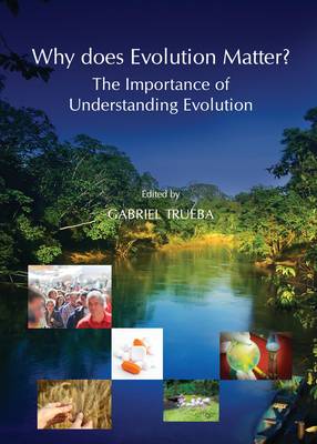 Why does Evolution Matter? The Importance of Understanding Evolution