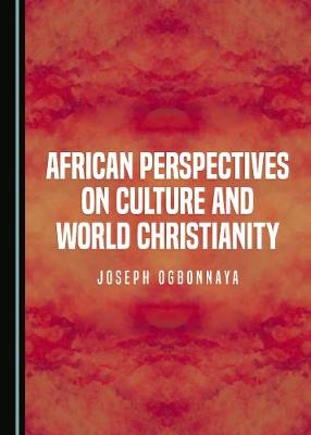 African Perspectives on Culture and World Christianity