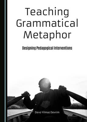 Teaching Grammatical Metaphor
