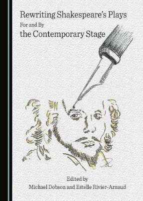 Rewriting Shakespeare’s Plays For and By the Contemporary Stage