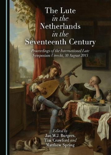 The Lute in the Netherlands in the Seventeenth Century