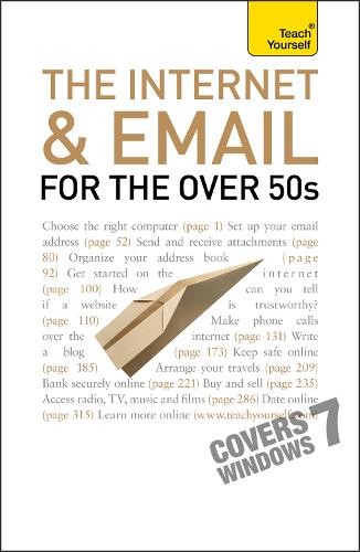 The Internet and Email For The Over 50s: Teach Yourself