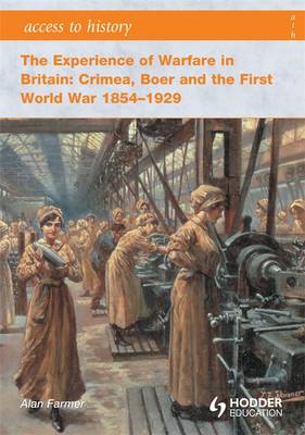 The Experience of Warfare in Britain: Crimea, Boer and the First World War 1854-1929