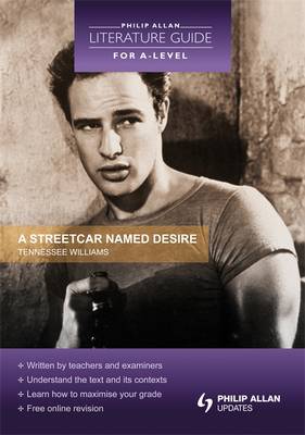 A Philip Allan Literature Guide (for A-Level): A Streetcar Named Desire