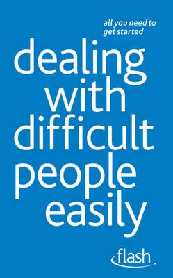 Dealing with Difficult People Easily