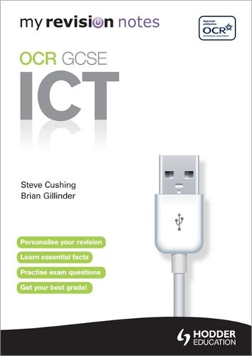 My Revision Notes: OCR Information & Communication Technology GCSE