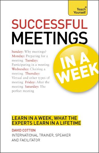 Successful Meetings in a Week: Teach Yourself