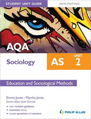 AQA AS Sociology Student Unit Guide: Unit 2 Education and Sociological Methods