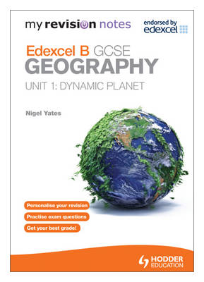 My Revision Notes: Edexcel B GCSE Geography: Dynamic Planet: Unit 1