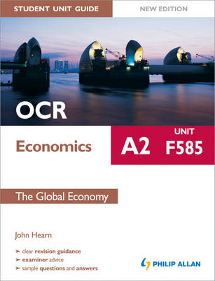 OCR A2 Economics Student Unit Guide: Unit F585 the Global Economy