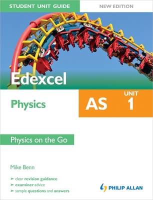 Edexcel AS Physics Student Unit Guide: Unit 1 Physics on the Go