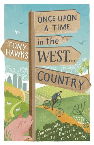 Once Upon A Time In The West...Country by Tony Hawks