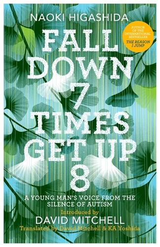 Fall Down Seven Times, Get Up Eight: A Young Man's Voice From The Silence Of...