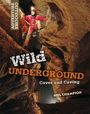 Wild Underground: Caves and Caving
