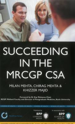 Succeeding in the MRCGP CSA: Common scenarios and revision notes for the Clinical Skills Assessment