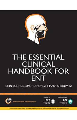 The Essential Clinical Handbook for ENT Surgery: The ultimate companion for Ear, Nose and Throat Surgery