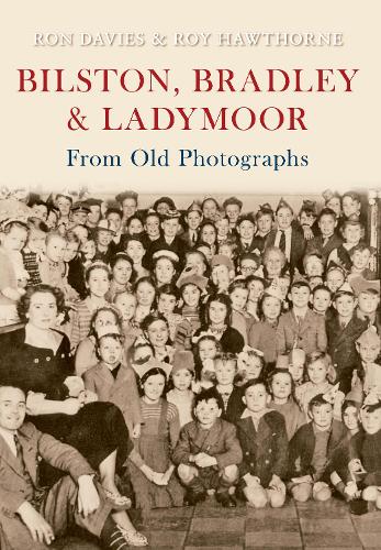 Bilston, Bradley and Ladymoor from Old Photographs