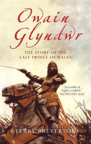 Owain Glyndwr by Terry Breverton