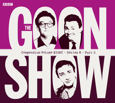 The Goon Show Compendium: Volume 8, Series 8, Part 2