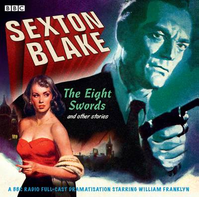 Sexton Blake: The Eight Swords and Other Stories