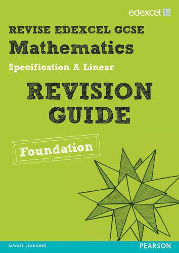 Revise Edexcel GCSE Mathematics Spec A Linear Revision Guide Foundation - Print and Digital Pack