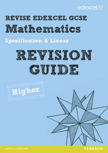 Revise Edexcel GCSE Mathematics Spec A Linear Revision Guide Higher - Print and Digital Pack