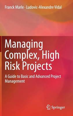 Managing Complex, High Risk Projects