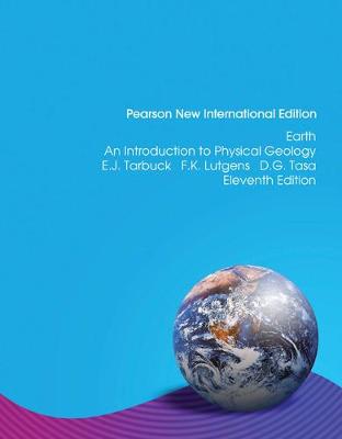 Earth:An Introduction to Physical Geology Pearson New International Edition, plus MasteringGeology without eText