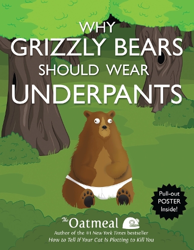 Why Grizzly Bears Should Wear Underpants Volume 4