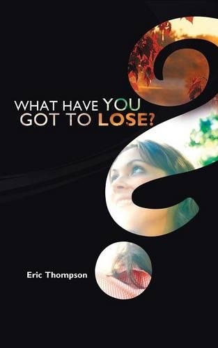 What Have You Got to Lose?