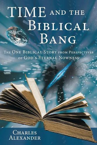 Time and the Biblical Bang