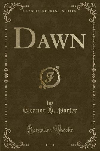 Dawn (Classic Reprint)