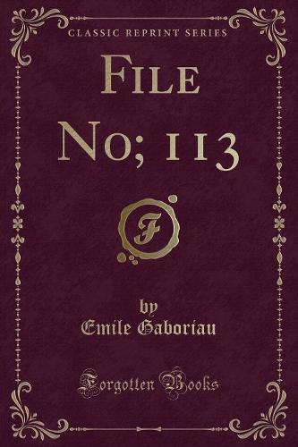 File No; 113 (Classic Reprint)