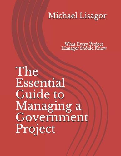 The Essential Guide to Managing a Government Project