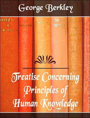 A Treatise Concerning the Principles of Human Knowledge