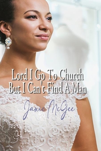 Lord I Go To Church But I Can't Find a Man