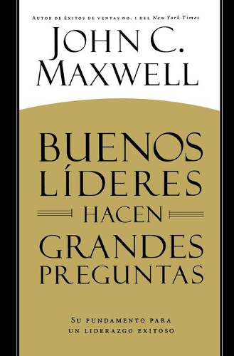 Buenos Líderes Hacen Grandes Preguntas