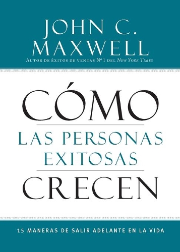 Cómo Las Personas Exitosas Crecen