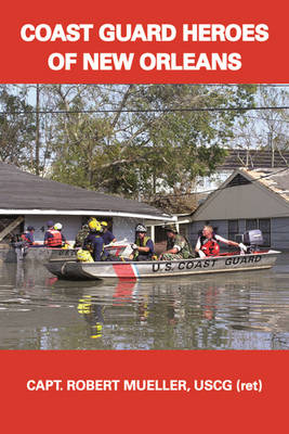 Coast Guard Heroes of New Orleans