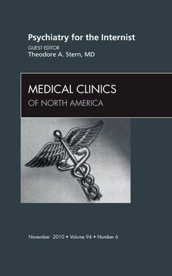 Psychiatry for the Internist, An Issue of Medical Clinics of North America Volume 94-6