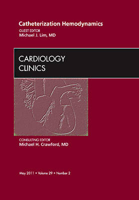 Catheterization Hemodynamics, An Issue of Cardiology Clinics Volume 29-2