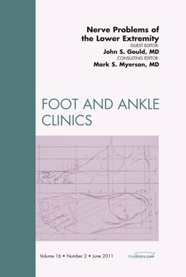 Nerve Problems of the Lower Extremity, An Issue of Foot and Ankle Clinics Volume 16-2