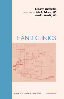 Elbow Arthritis, An Issue of Hand Clinics Volume 27-2