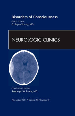 Disorders of Consciousness, An Issue of Neurologic Clinics Volume 29-4