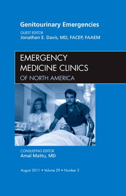 Genitourinary Emergencies, An Issue of Emergency Medicine Clinics Volume 29-3