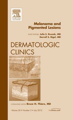 Melanoma and Pigmented Lesions, An Issue of Dermatologic Clinics Volume 30-3