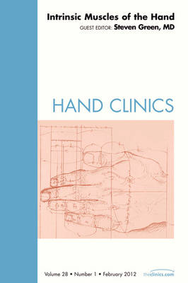 Intrinsic Muscles of the Hand, An Issue of Hand Clinics Volume 28-1