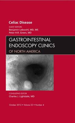 Celiac Disease, An Issue of Gastrointestinal Endoscopy Clinics Volume 22-4