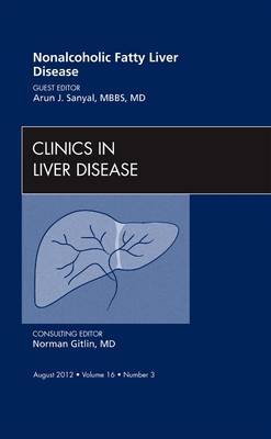 Nonalcoholic Fatty Liver Disease, An Issue of Clinics in Liver Disease Volume 16-3